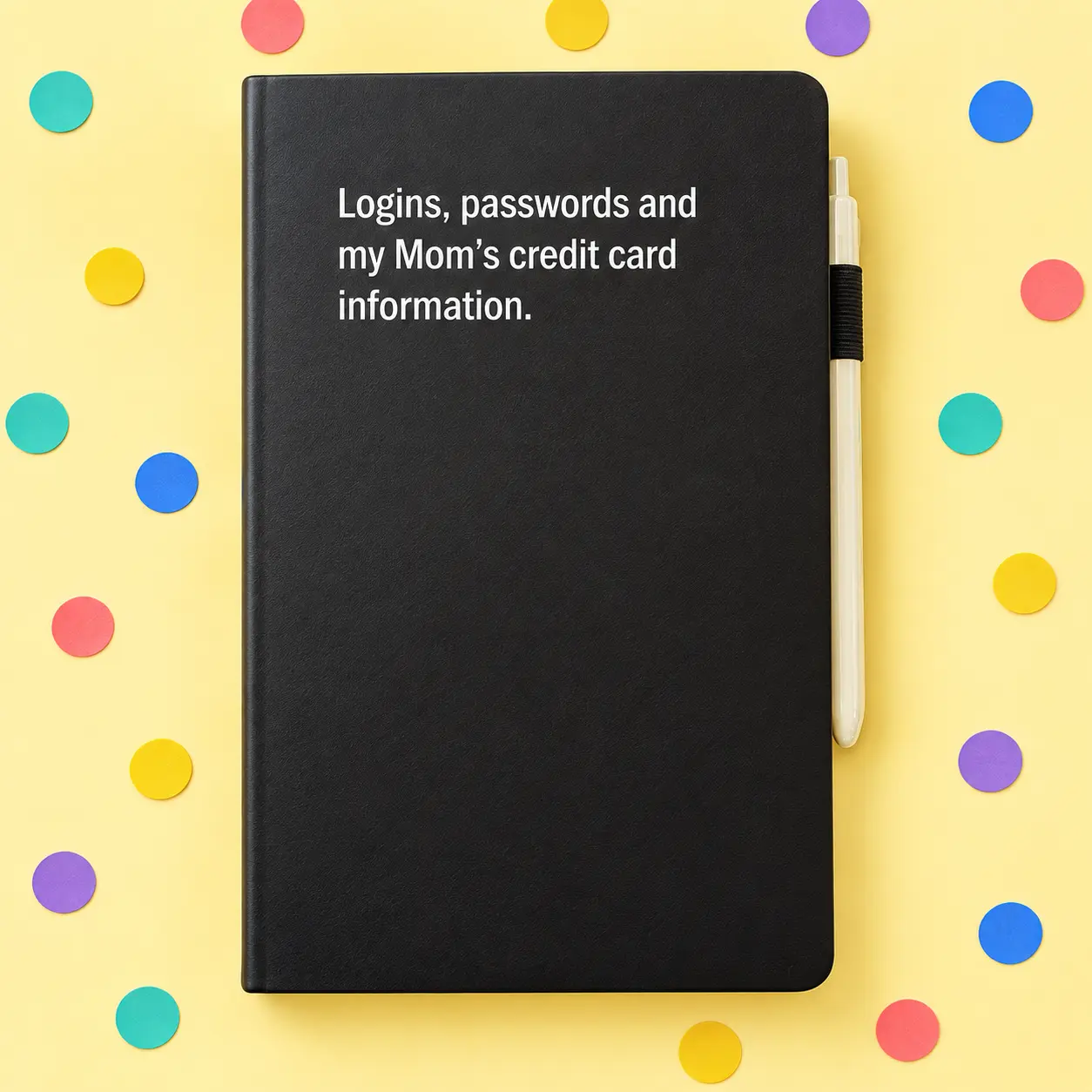 Black notebook reading Logins passwords and my Mom’s credit card information